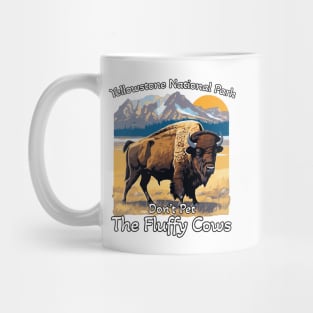 Do Not Pet The Fluffy Cows Yellowstone National Park Mug